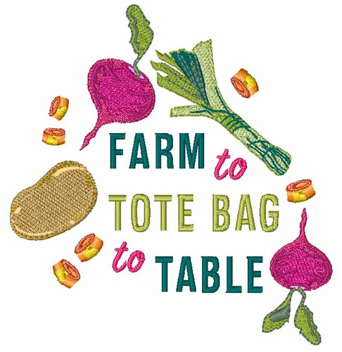 Farm To Tote Bad To Table Machine Embroidery Design