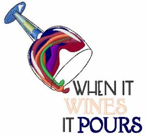 Picture of When It Wines It Pours Machine Embroidery Design
