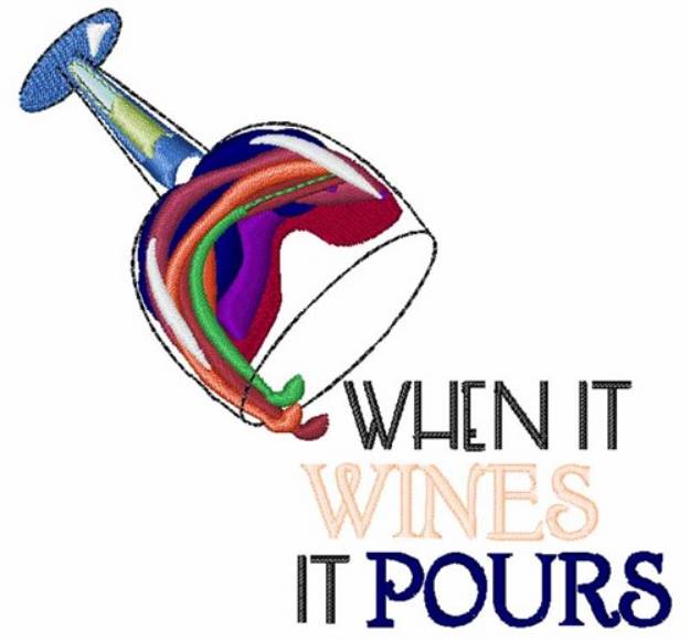 Picture of When It Wines It Pours Machine Embroidery Design