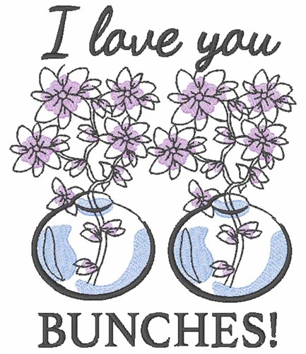 I Love You Bunches Machine Embroidery Design