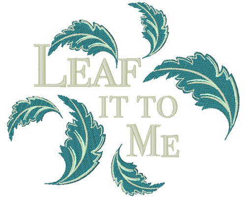 Leaf It To Me Machine Embroidery Design