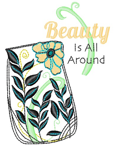 Beauty Is All Around Machine Embroidery Design