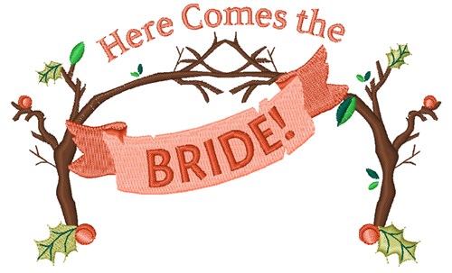 Here Comes The Bride Machine Embroidery Design