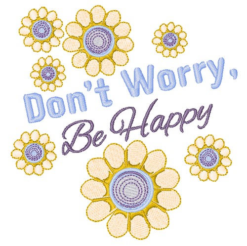 Dont Worry, Be Happy Machine Embroidery Design