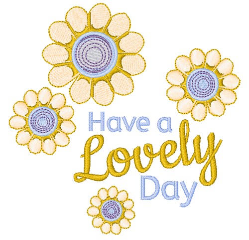 Have A Lovely Day Machine Embroidery Design