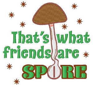 Picture of What Friends Are Spore Machine Embroidery Design