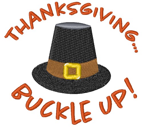 Thanksgiving...Buckle Up! Machine Embroidery Design