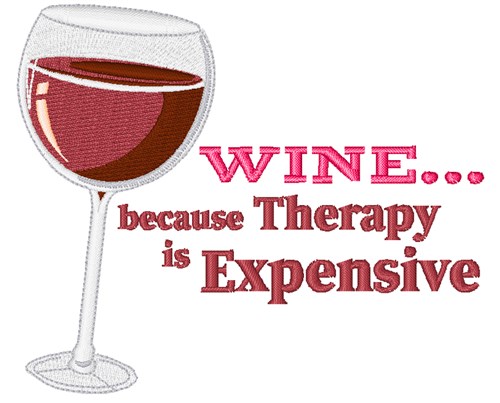 Wine...Therapy Is Expensive Machine Embroidery Design