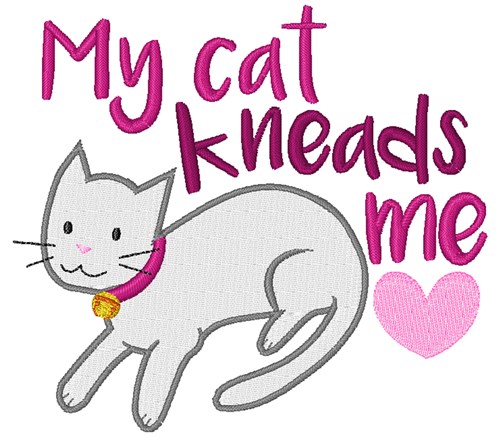 My Cat Kneads Me Machine Embroidery Design