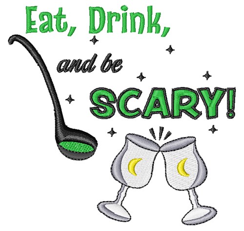 Eat, Drink & Be Scary! Machine Embroidery Design