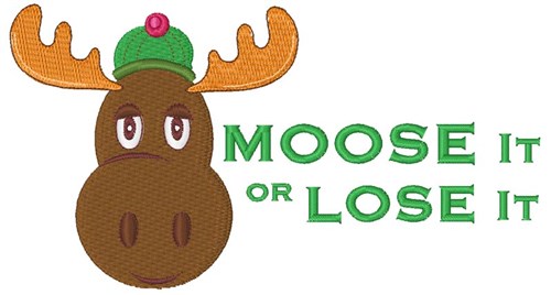 Moose It Or Lose It Machine Embroidery Design