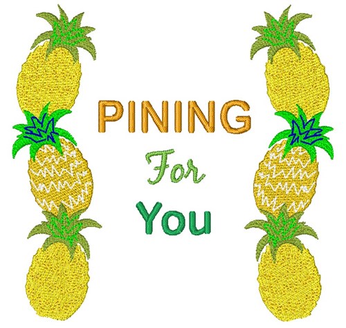 Pining For You Machine Embroidery Design