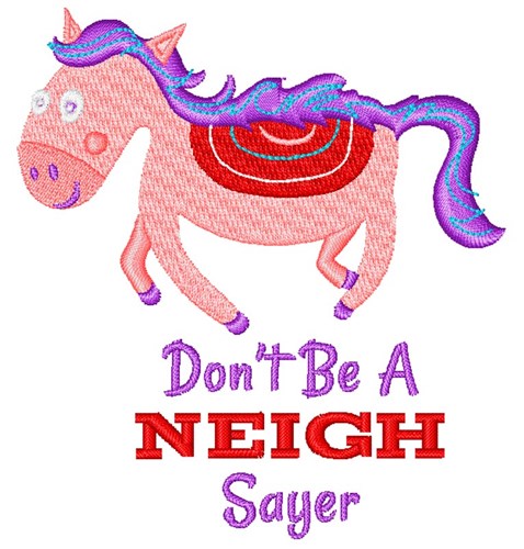 Dont Be A Neigh Sayer Machine Embroidery Design