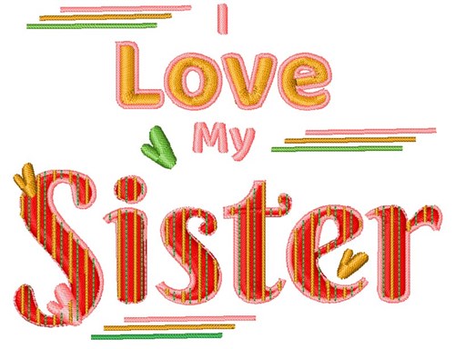 Love My Sister Machine Embroidery Design