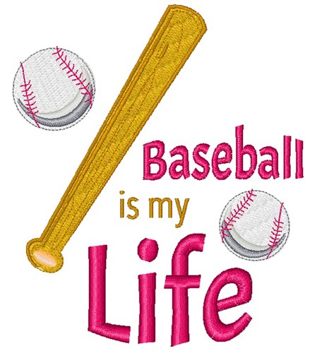 Baseball Is My Life Machine Embroidery Design