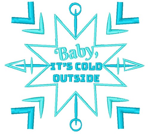 Baby Its Cold Outside Machine Embroidery Design