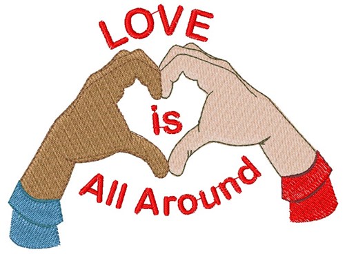 Love Is All Around Machine Embroidery Design