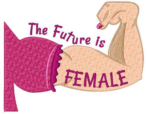 The Future Is Female Machine Embroidery Design