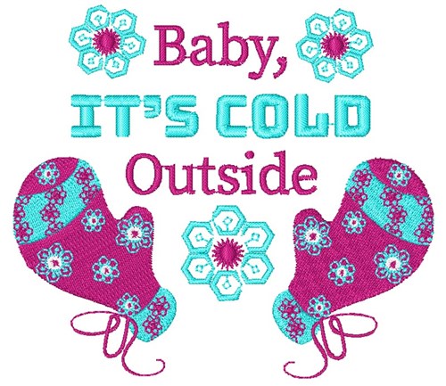 Baby, Its Cold Outside Machine Embroidery Design