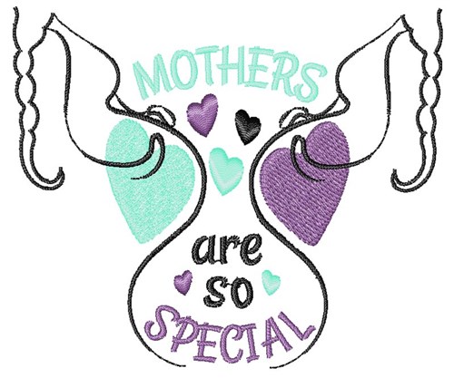 Mothers Are Special Machine Embroidery Design