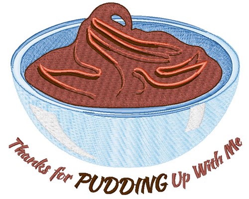 Pudding Up With Me Machine Embroidery Design