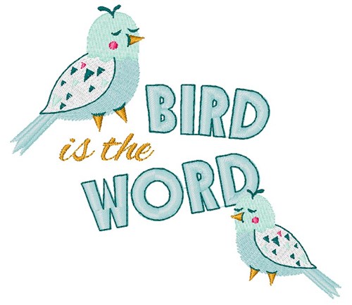 Bird Is The Word Machine Embroidery Design