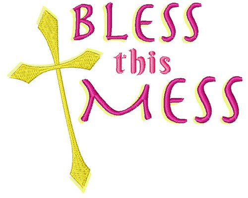 Bless This Mess Machine Embroidery Design
