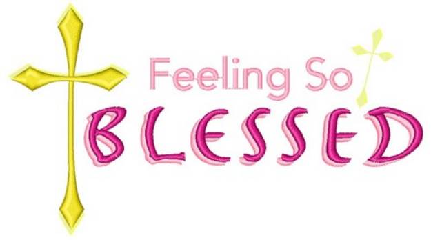 Picture of Feeling So Blessed Machine Embroidery Design