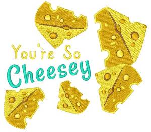 Picture of Youre So Cheesy Machine Embroidery Design