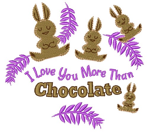 Love You More Than Chocolate Machine Embroidery Design