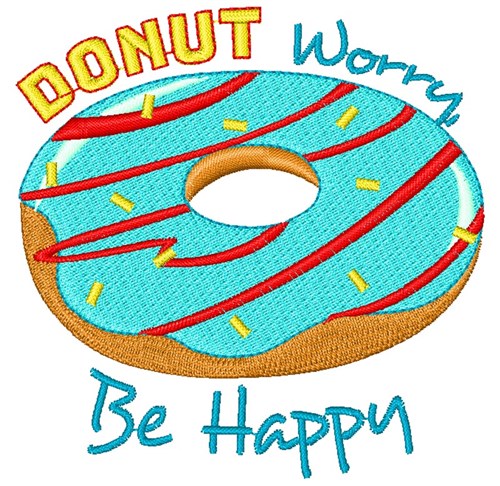 Donut Worry, Be Happy Machine Embroidery Design
