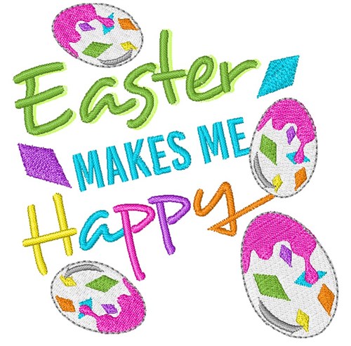 Easter Makes Me Happy Machine Embroidery Design