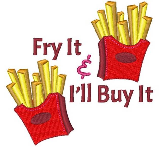 Picture of Fry It & Ill Buy It Machine Embroidery Design