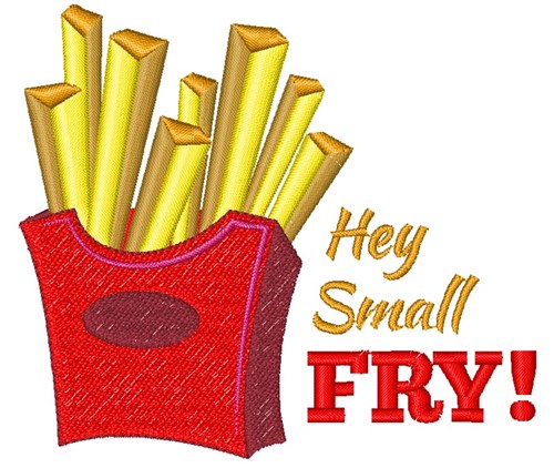 Hey Small Fry! Machine Embroidery Design