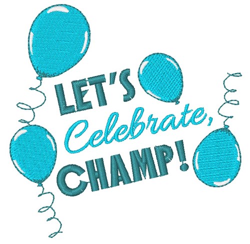 Lets Celebrate Champ! Machine Embroidery Design