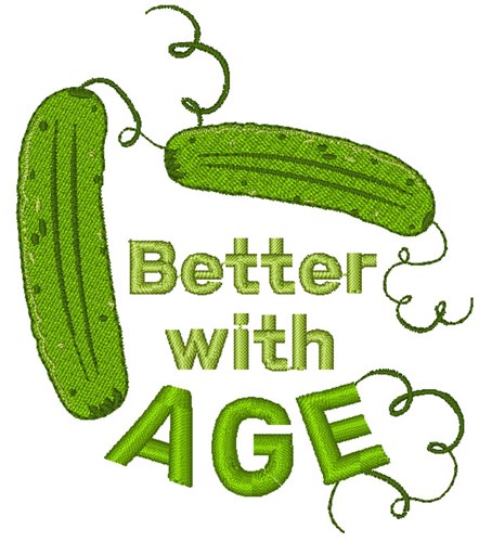 Better With Age Machine Embroidery Design