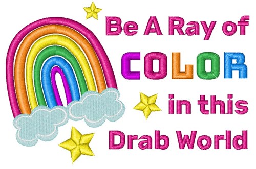Be A Ray Of Color Machine Embroidery Design