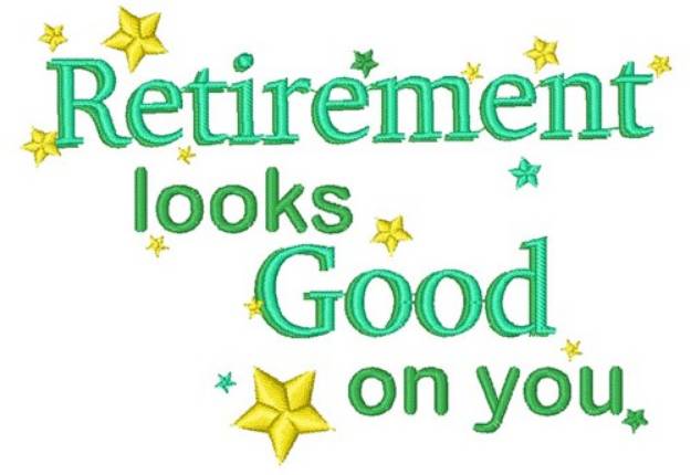 Picture of Retirement Looks Good Machine Embroidery Design