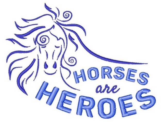 Picture of Horses Are Heroes Machine Embroidery Design