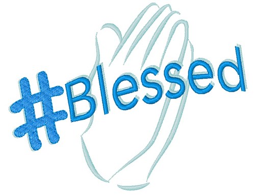 Hashtag Blessed Machine Embroidery Design