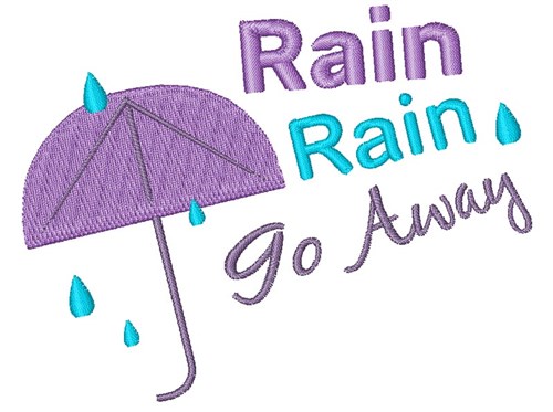 Rain Go Away Machine Embroidery Design