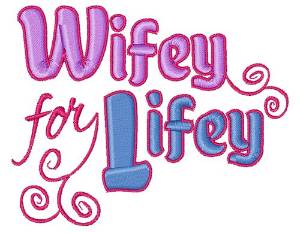 Picture of Wifey For Lifey Machine Embroidery Design