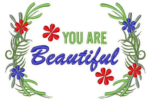 You Are Beautiful Machine Embroidery Design