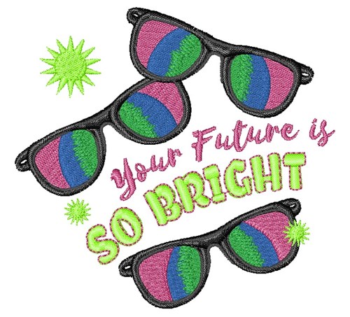 Future Is Bright Machine Embroidery Design