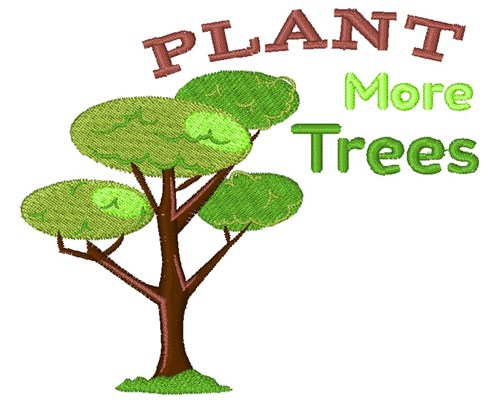 Plant More Trees Machine Embroidery Design