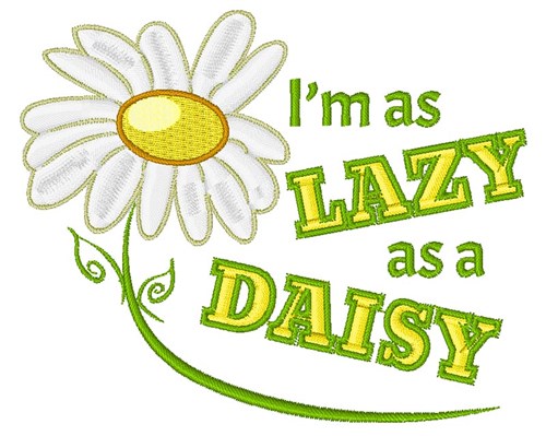 Lazy As A Daisy Machine Embroidery Design