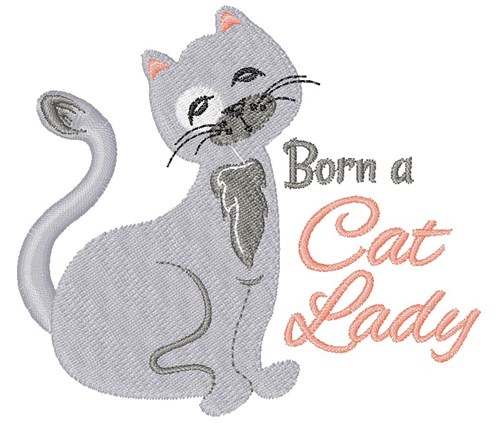 Cat Born A Cat Lady Machine Embroidery Design
