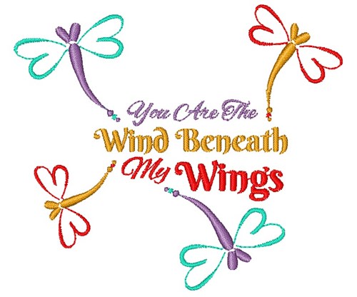 Dragonfly You Are The Wind Beneath My Wings Machine Embroidery Design
