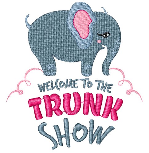 Elephant Welcome To The Trunk Show Machine Embroidery Design