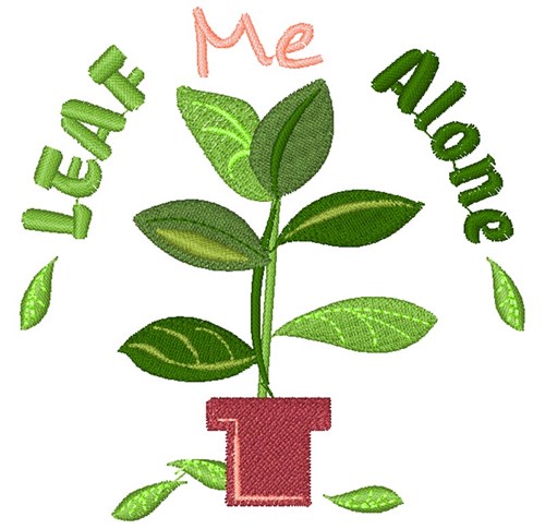 Plant Leaf Me Alone Machine Embroidery Design
